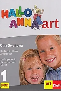 Hallo Anna. Limba Germană. Caietul elevului. Clasa I