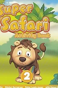 Super Safari 2. Activity Book. Limba Engleză. Grupa mare (5-6 ani) + CD audio