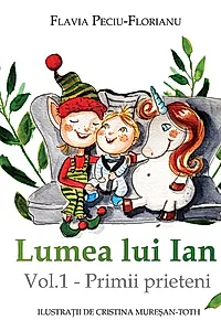 Primii prieteni. Lumea lui Ian (Vol. 1)