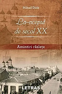 La-nceput de secol XX. Amintiri răzlețe