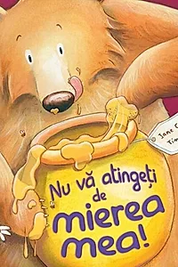 Nu vă atingeți de mierea mea!
