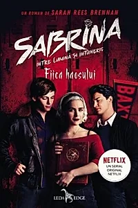 Fiica haosului. Seria Sabrina: Intre lumina si intuneric Vol.2