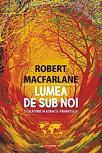 Lumea de sub noi. O călătorie în adâncul pământului