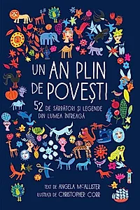 Un an plin de povești. 52 de sărbători și legende din lumea întreagă