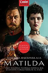 Matilda. Prim-balerina Teatrului Imperial Rus și amanta Țarului Nicolae al II-lea