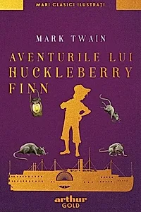 Aventurile lui Huckleberry Finn | Mari clasici ilustrați