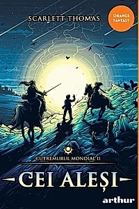 Cei aleși. Cutremurul Mondial (Vol. 2)