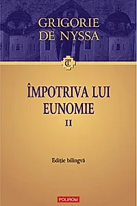 Împotriva lui Eunomie (Vol. 2) (ediţie bilingvă)