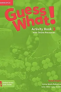 Guess What! Level 3 Activity Book with Online Resources. British English