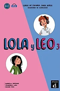 Lola y Leo 3. Cuaderno de ejercicios (A2.1) + audio MP3