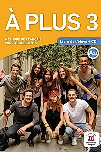A plus 3. Livre de l'élève (A2.2) + CD audio