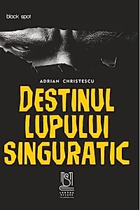 Destinul lupului singuratic