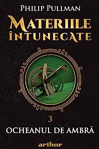 Ocheanul de ambră. Materiile întunecate (Vol. 3)