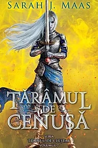 Tărâmul de cenușă. Tronul de cleștar (Vol. 7)