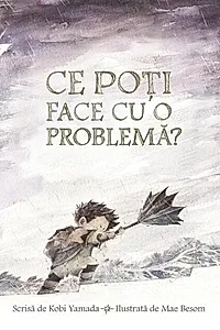 Ce poți face cu o problemă?