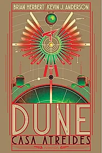 Dune. Casa Atreides - Seria Preludiul Dunei Vol.1
