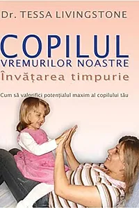 Copilul Vremurilor Noastre - Învățarea Timpurie
