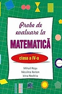 Probe de evaluare la matematică, clasa IV