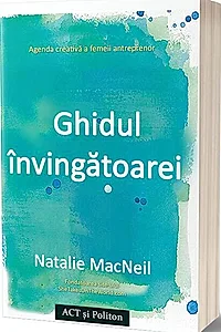 Ghidul învingătoarei: Agenda creativă a femeii antreprenor