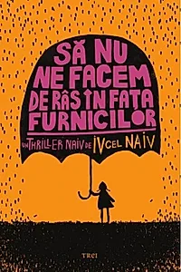 Să nu ne facem de râs în fața furnicilor
