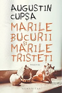 Marile bucurii şi marile tristeţi