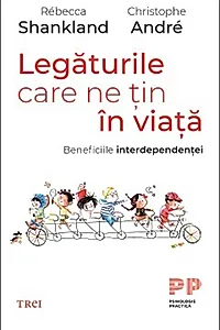 Legăturile care ne țin în viață. Beneficiile interdependenței