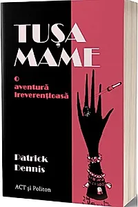 Tușa Mame. O aventură ireverențioasă