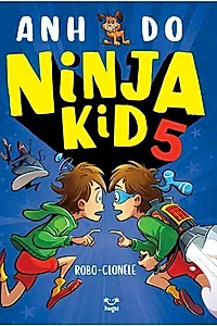 Robo-clonele. Ninja Kid (Vol. 5)