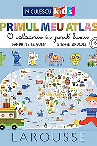 Primul meu atlas. O călătorie în jurul lumii