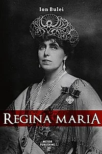Regina Maria. Puterea amintirii