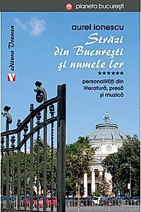 Străzi din București și numele lor. Personalităţi din literatură, presă și muzică