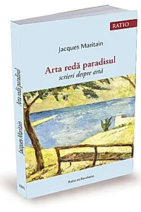Arta redă paradisul. Scrieri despre artă