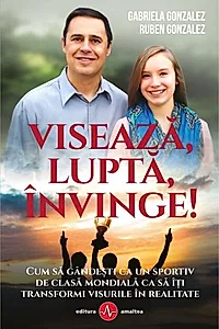 Visează, luptă, învinge!