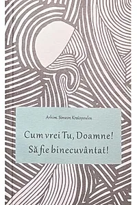Cum vrei tu, Doamne!