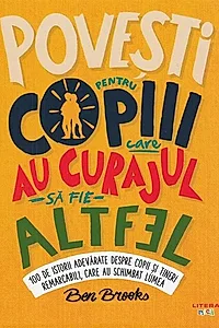 Povești pentru copiii care au curajul să fie altfel
