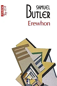 Erewhon sau dincolo de munți (Top 10+)