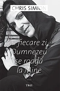 În fiecare zi, Dumnezeu se roagă la Mine