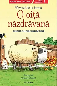 Povești de la fermă. O oiță năzdrăvană. Citesc cu ajutor (Nivelul 1)