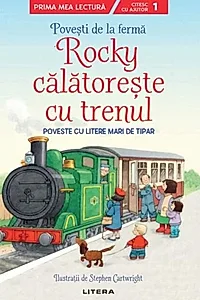 Povești de la fermă. Rocky călătorește cu trenul. Citesc cu ajutor (Nivelul 1)