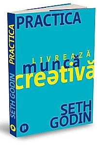 Practica. Livrează muncă creativă