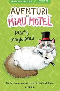 Aventuri la Miau Hotel. Marty, magicianul