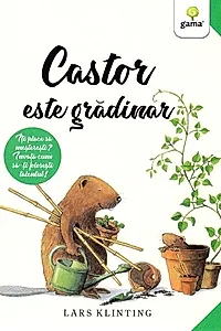 Castor este grădinar. CASTOR