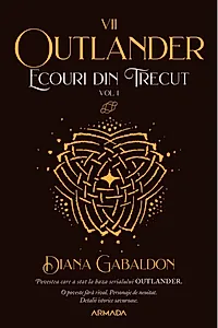 Ecouri din trecut. Vol.1. (Seria Outlander partea Vll-a)