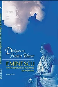 Eminescu este magnetul care mă atrage spre România. Dialoguri cu Amita Bhose