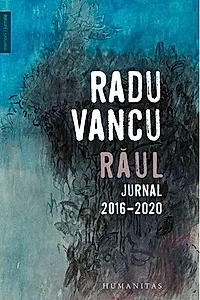 Răul. Jurnal, 2016-2020