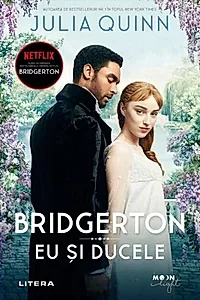 Eu și ducele. Bridgerton (Vol. 1)
