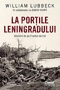 La porțile Leningradului. Amintiri de pe Frontul de Est