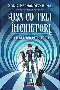 Calea celor patru forțe. Ușa cu trei încuietori (Vol. 2)