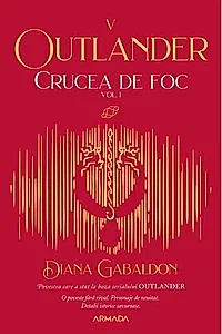 Crucea de foc vol. 1 (Seria Outlander, partea a V-a)