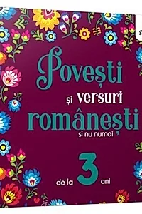 Povești și versuri românești și nu numai de la 3 ani